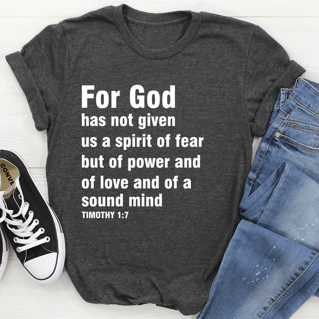 For God Has Not Given Us A Spirit Of Fear Tee - WonderingCloth