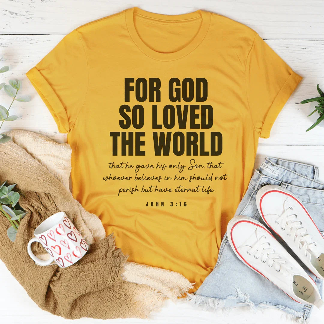 For God So Loved The World Tee - WonderingCloth