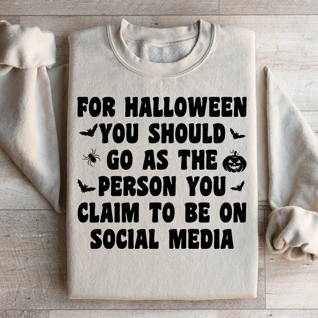 For Halloween You Should Go As Sweatshirt - WonderingCloth