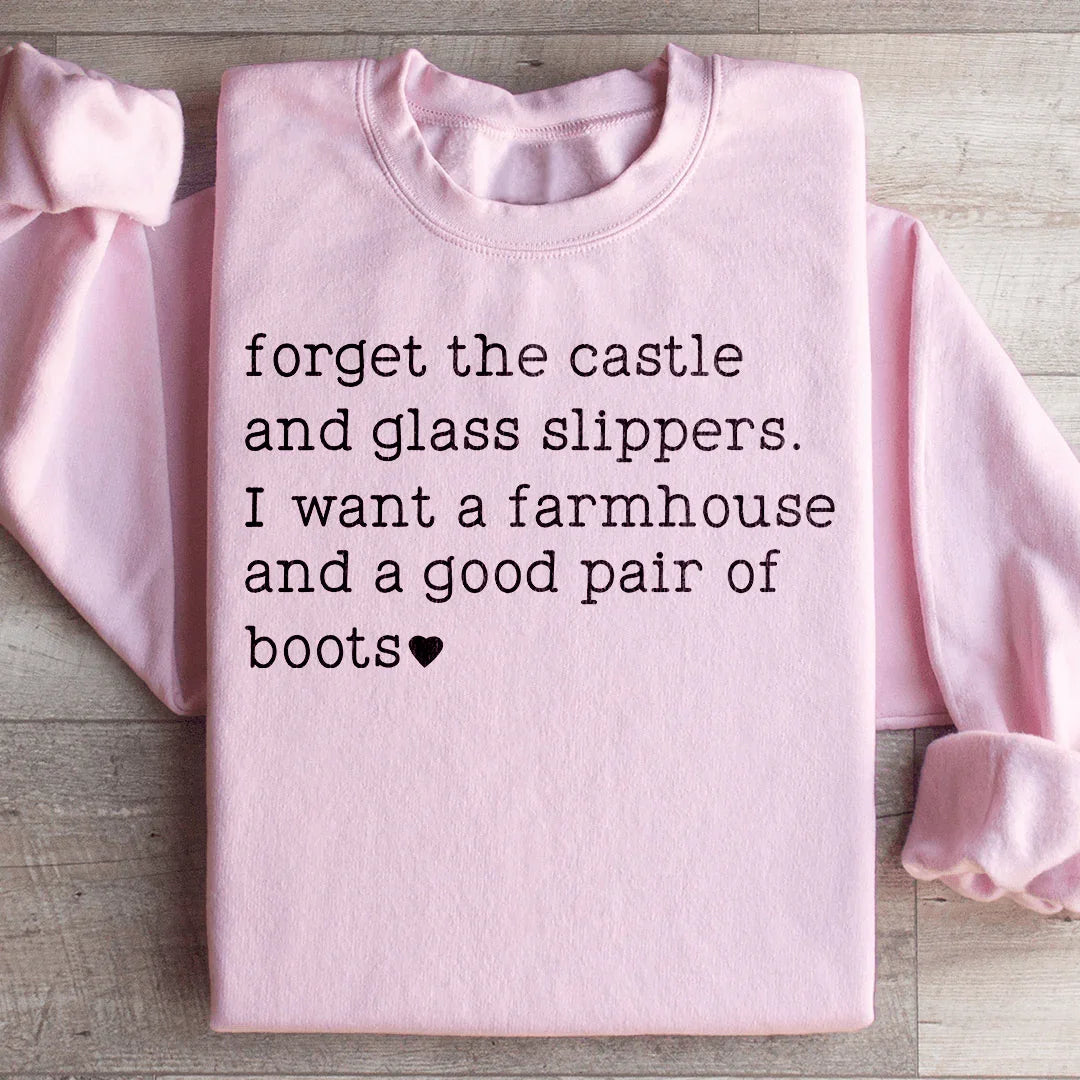 Forget The Castle And Glass Slippers Sweatshirt - WonderingCloth