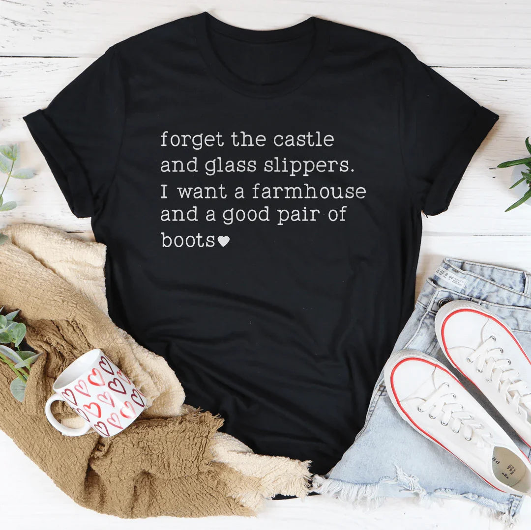 Forget The Castle And Glass Slippers Tee - WonderingCloth
