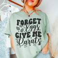 Forget The Eggs Give Me Carats Tee - WonderingCloth