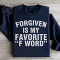 Forgiven Is My Favorite F Word Sweatshirt - WonderingCloth