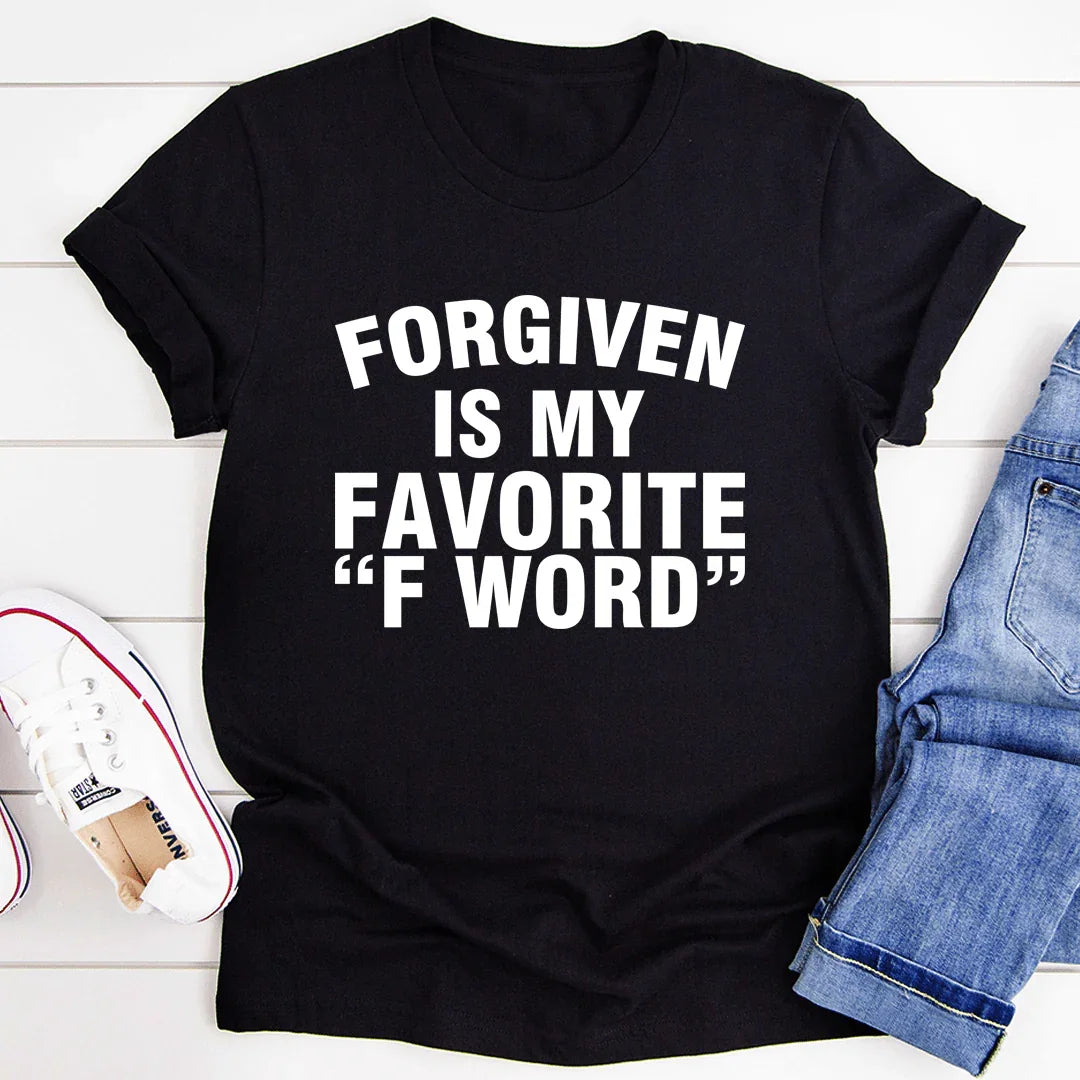 Forgiven Is My Favorite F Word Tee - WonderingCloth