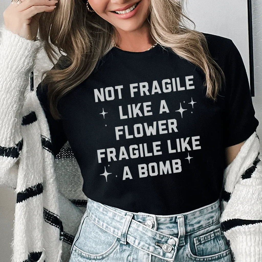 Fragile Not Like A Flower Tee - WonderingCloth