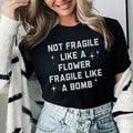 Fragile Not Like A Flower Tee - WonderingCloth
