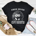 Free Hugs Just Kidding Don't Touch Me Tee - WonderingCloth