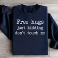 Free Hugs Just Kidding Don't Touch Sweatshirt - WonderingCloth