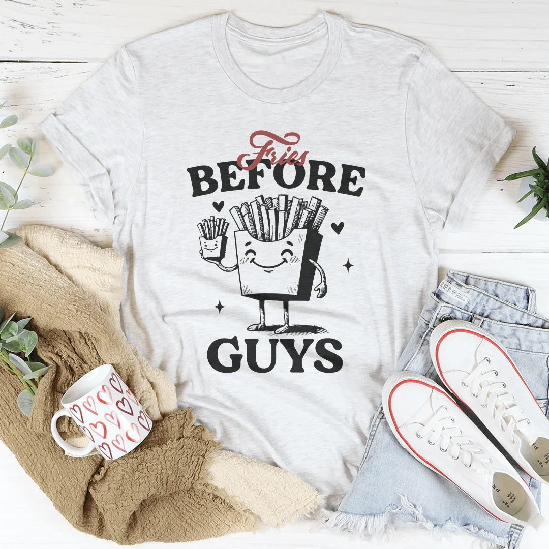 Fries Before Guys Tee - WonderingCloth