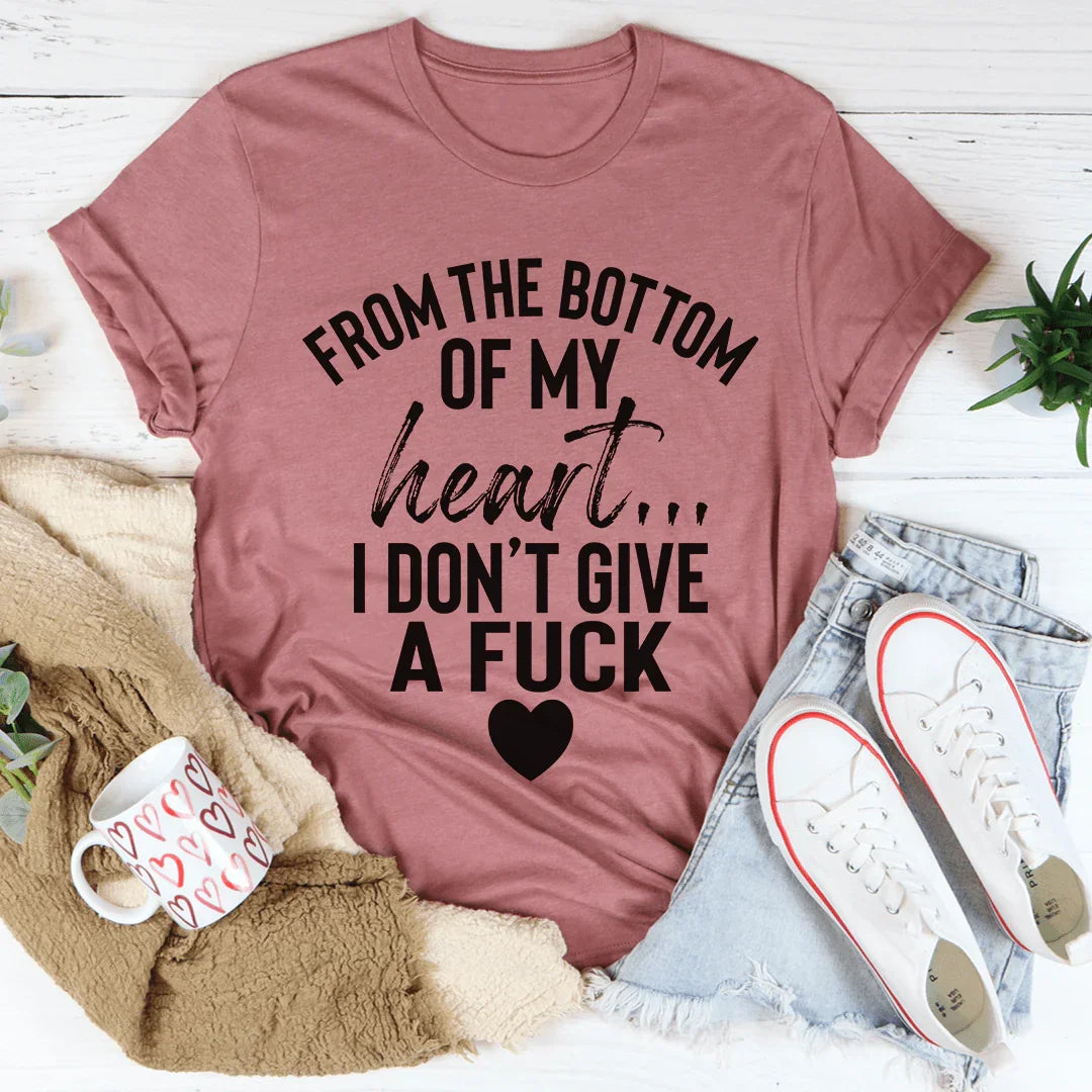 From The Bottom Of My Heart Tee - WonderingCloth