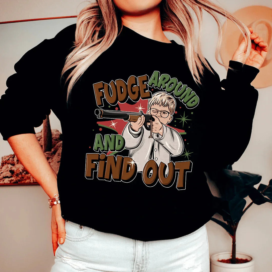 Fudge Around And Find Out Sweatshirt - WonderingCloth