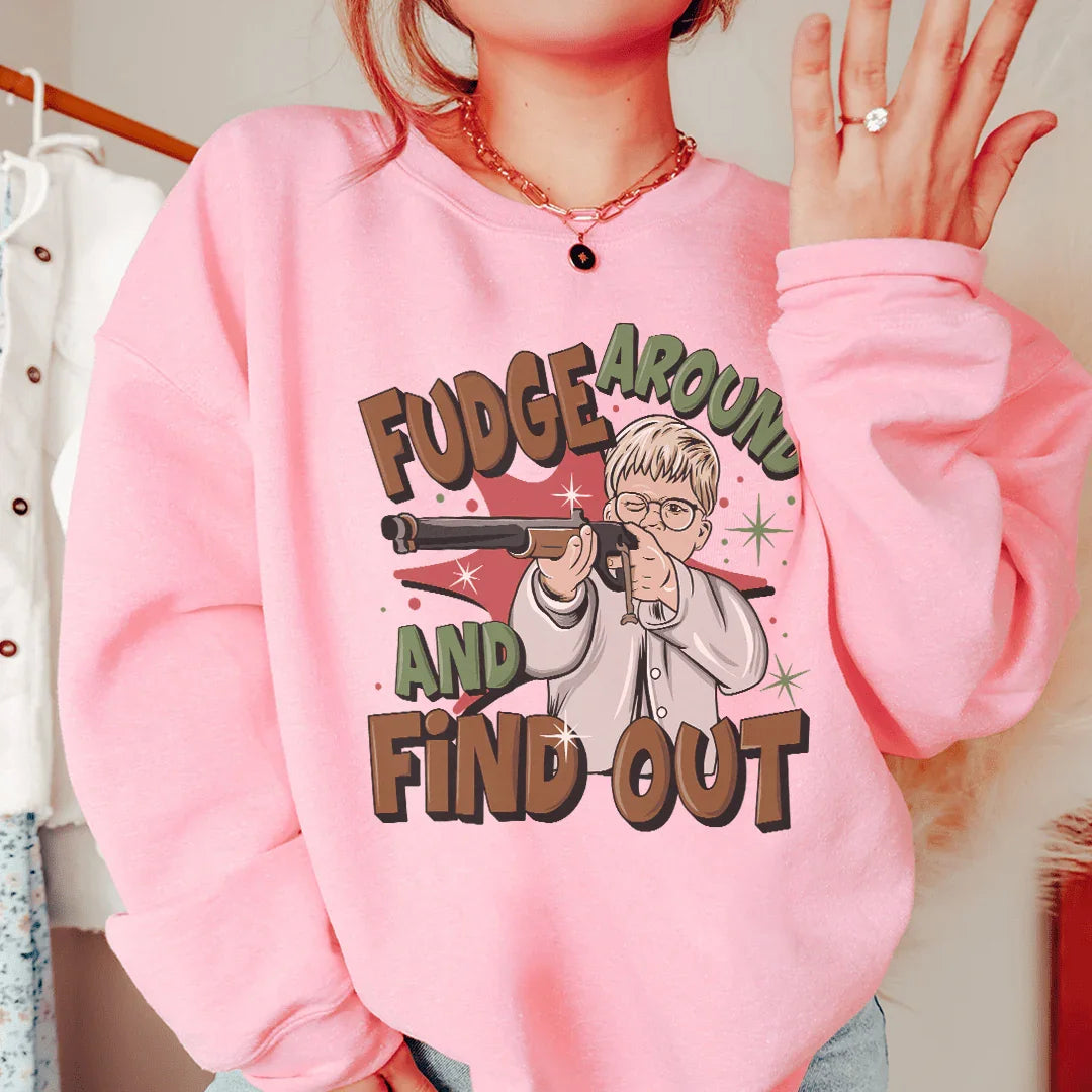 Fudge Around And Find Out Sweatshirt - WonderingCloth