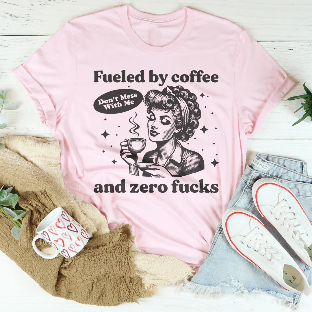 Fueled By Coffee And Zero F-cks - WonderingCloth