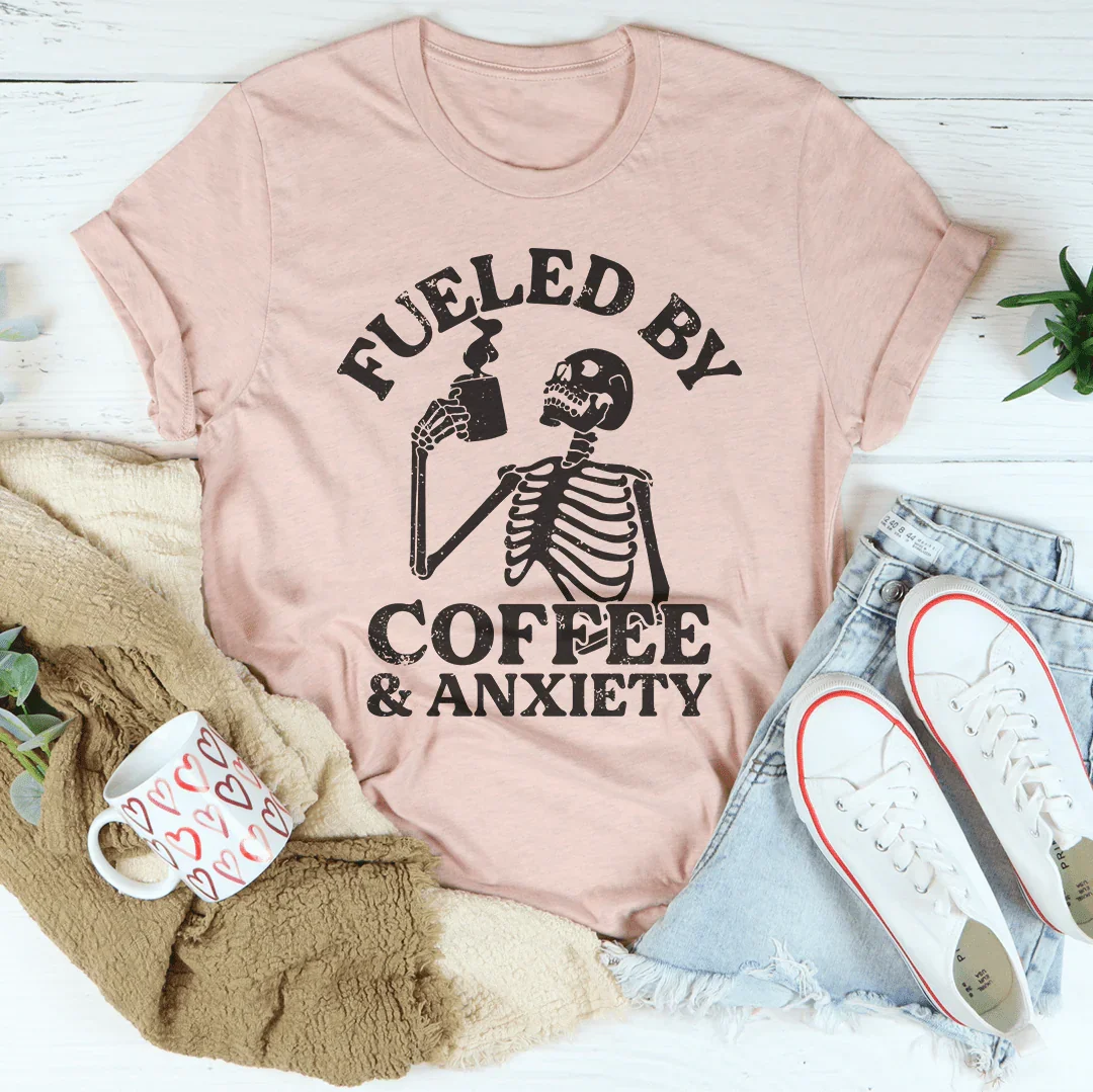 Fueled By Coffee & Anxiety Tee - WonderingCloth
