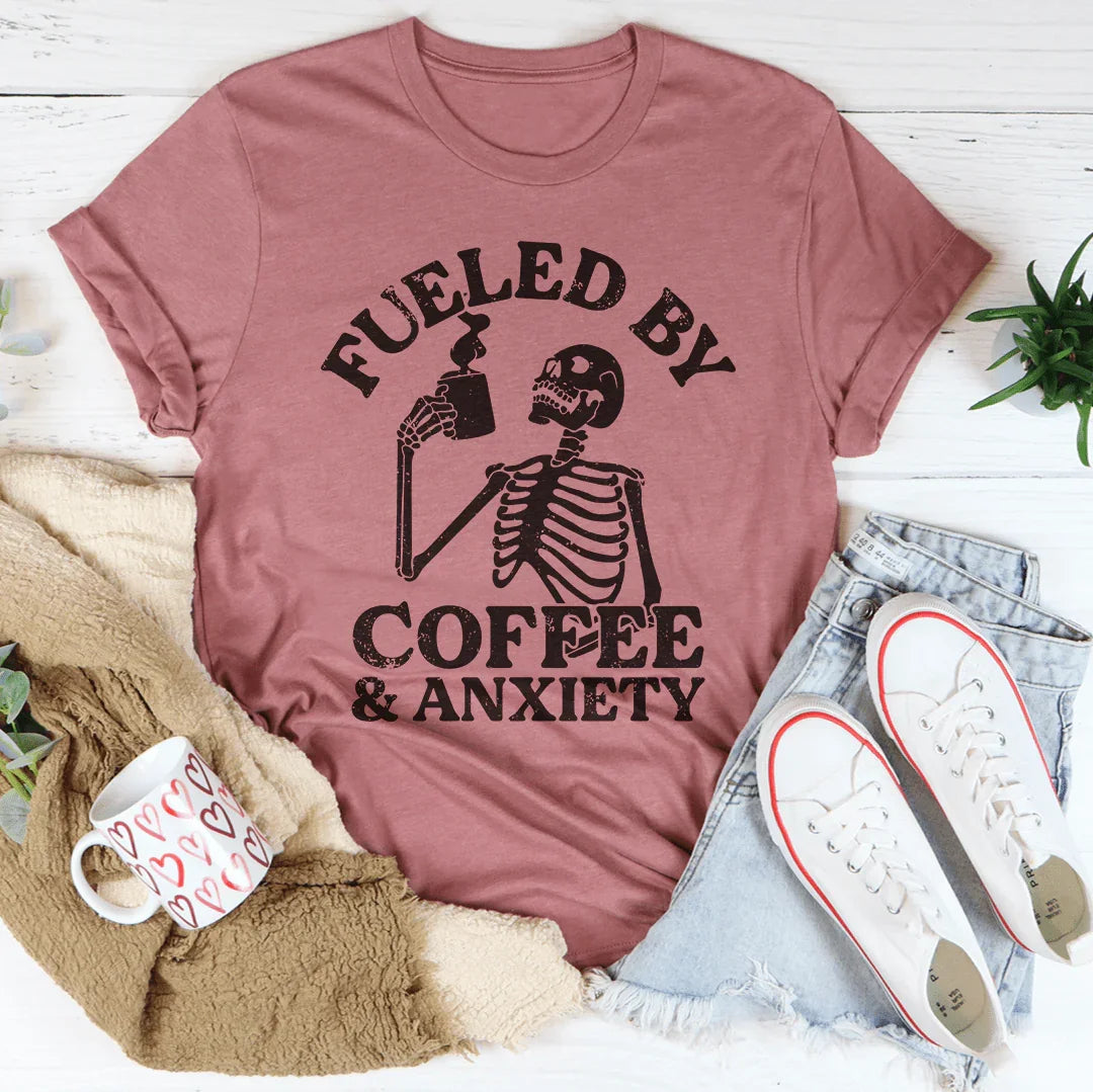 Fueled By Coffee & Anxiety Tee - WonderingCloth