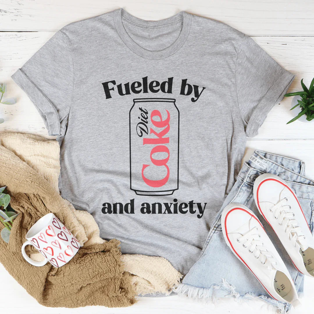 Fueled By Diet Coke & Anxiety Tee - WonderingCloth