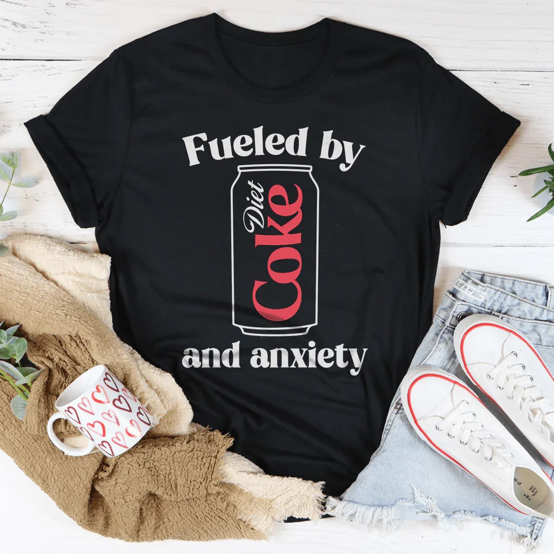 Fueled By Diet Coke & Anxiety Tee - WonderingCloth