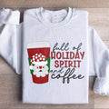 Full Of Holiday Spirit And Coffee Sweatshirt - WonderingCloth