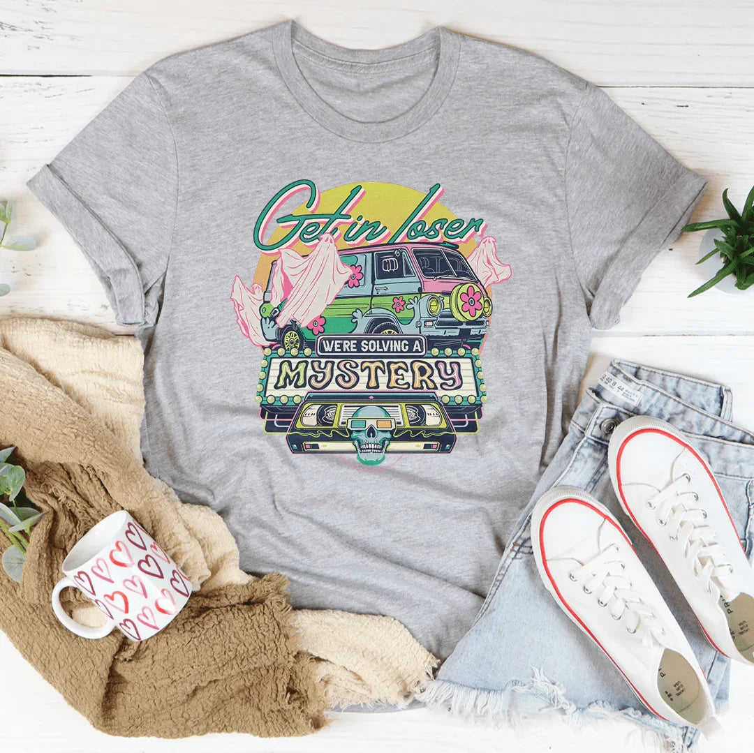 Get In Loser Tee - WonderingCloth