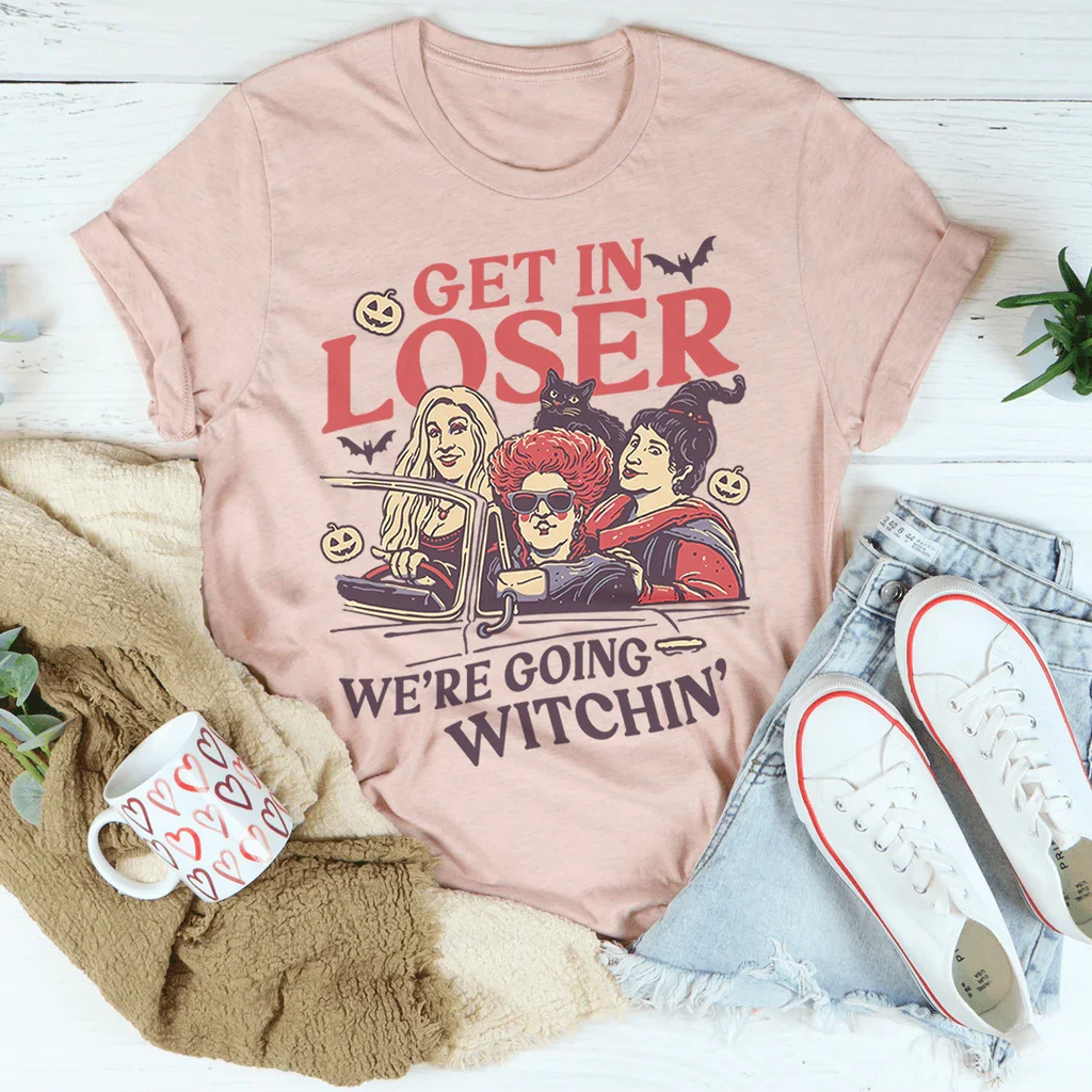 Get In Loser We're Going Witchin' Tee - WonderingCloth