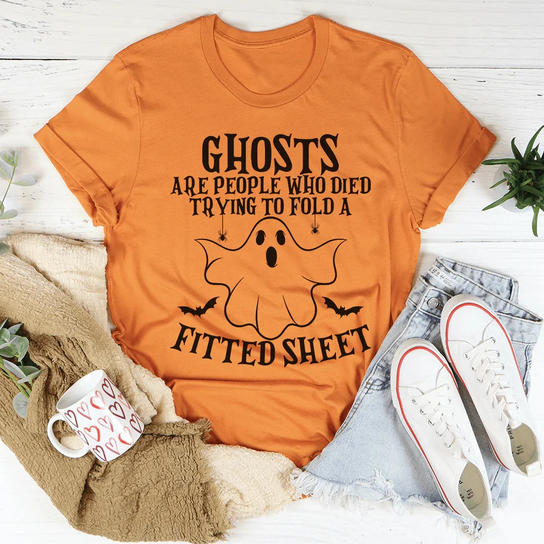 Ghosts Are For People Who Tried To Fold A Fitted Sheet Tee - WonderingCloth
