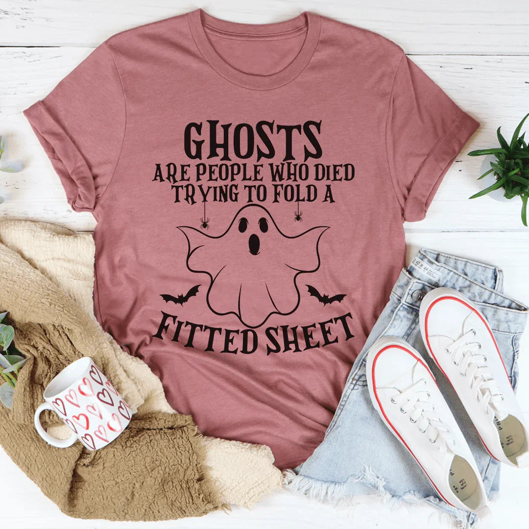 Ghosts Are For People Who Tried To Fold A Fitted Sheet Tee - WonderingCloth