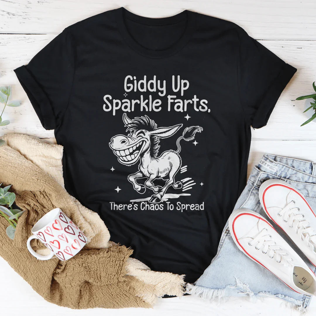 Giddy Up Sparkle Farts There's Chaos To Spread Tee - WonderingCloth