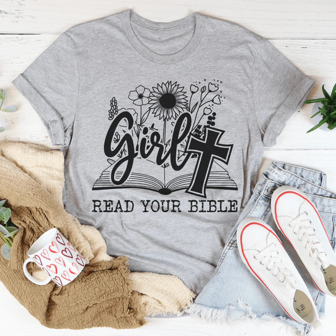 Girl Read Your Bible Tee - WonderingCloth