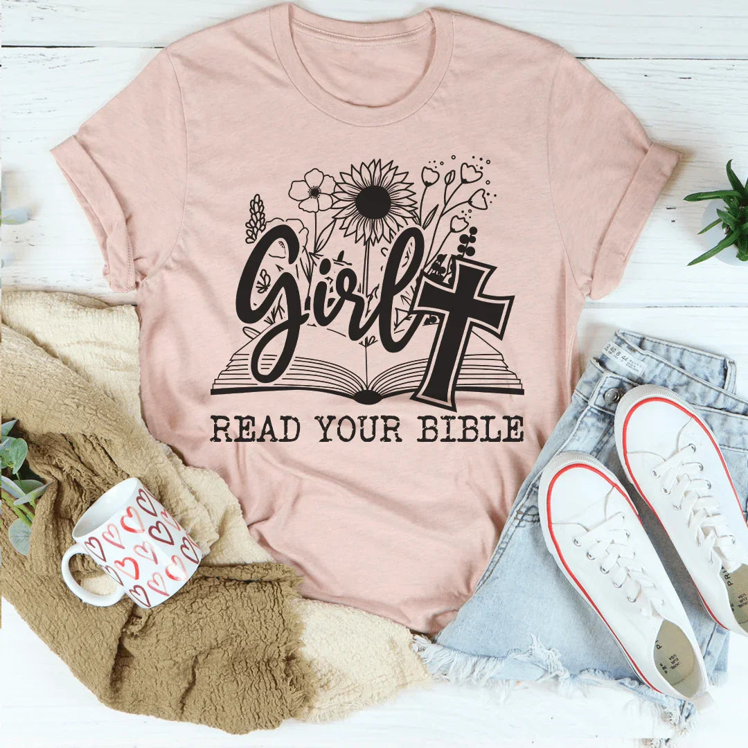 Girl Read Your Bible Tee - WonderingCloth