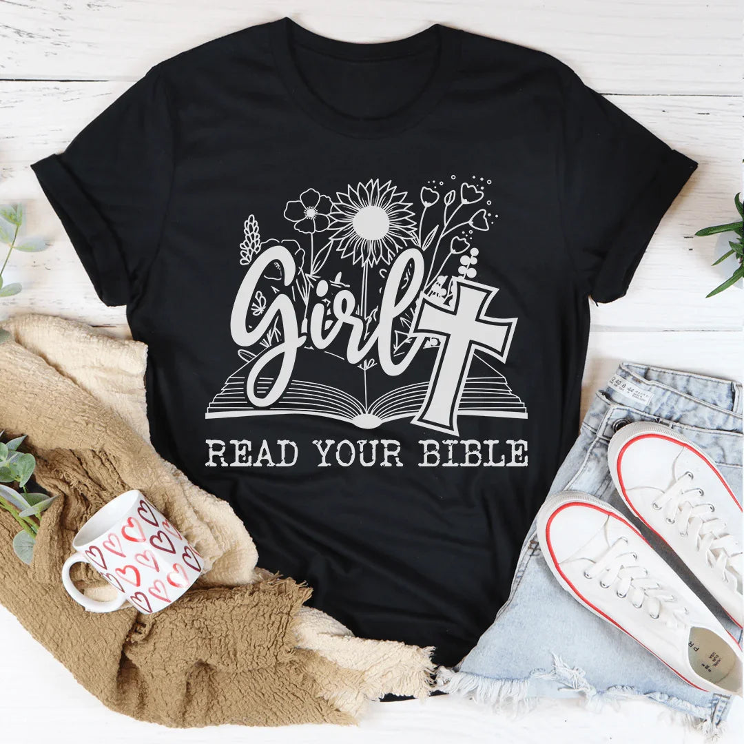 Girl Read Your Bible Tee - WonderingCloth