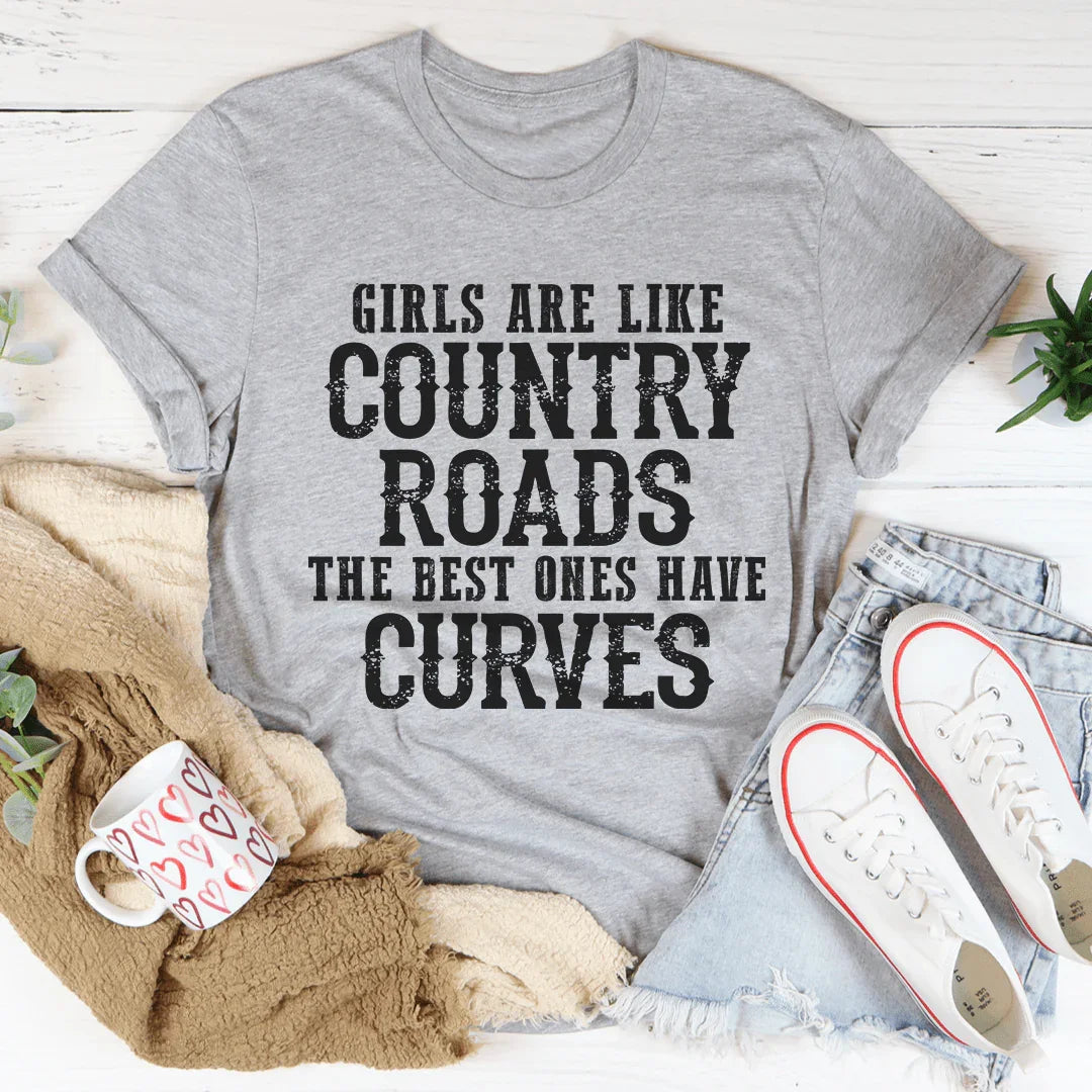 Girls Are Like Country Roads Tee - WonderingCloth
