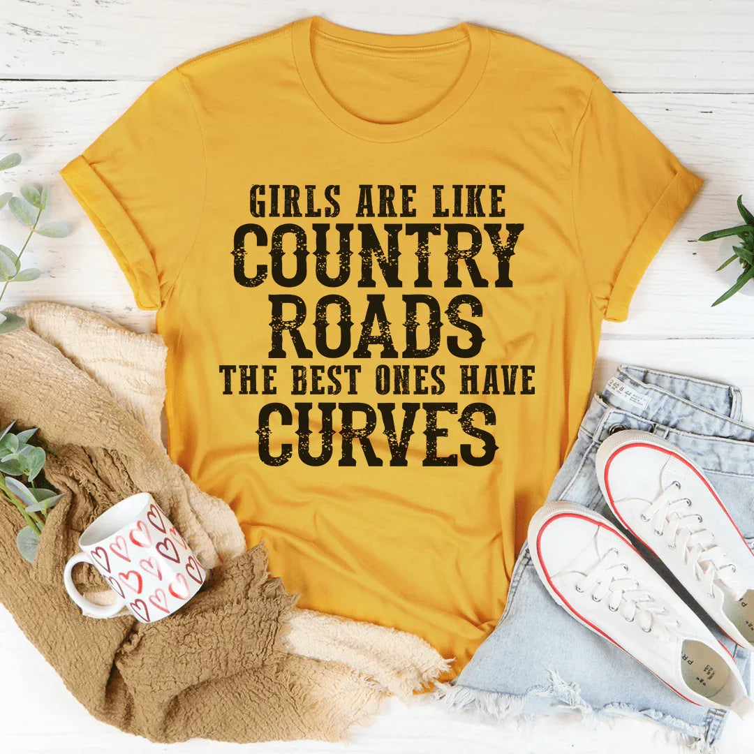 Girls Are Like Country Roads Tee - WonderingCloth