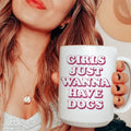 Girls Just Wanna Have Dogs Ceramic Mug 15 oz - WonderingCloth