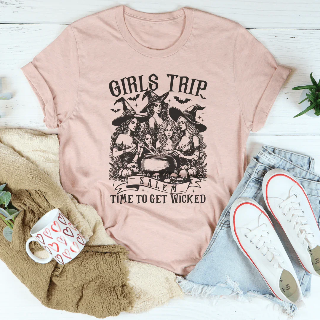 Girls Trip Salem Time To Get Wicked Tee - WonderingCloth
