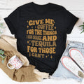 Give Me Coffee For The Things I Can Change Tee - WonderingCloth