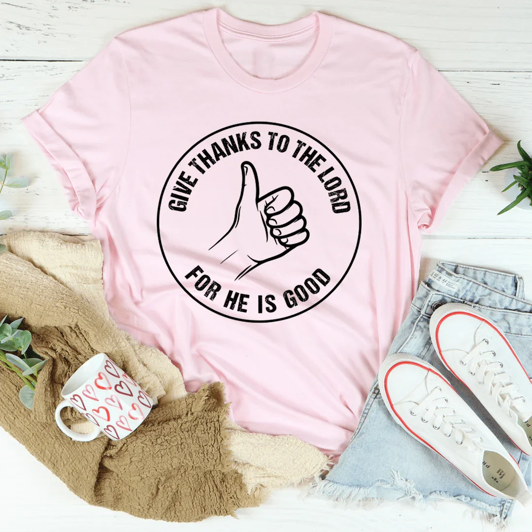 Give Thanks To The Lord Tee - WonderingCloth