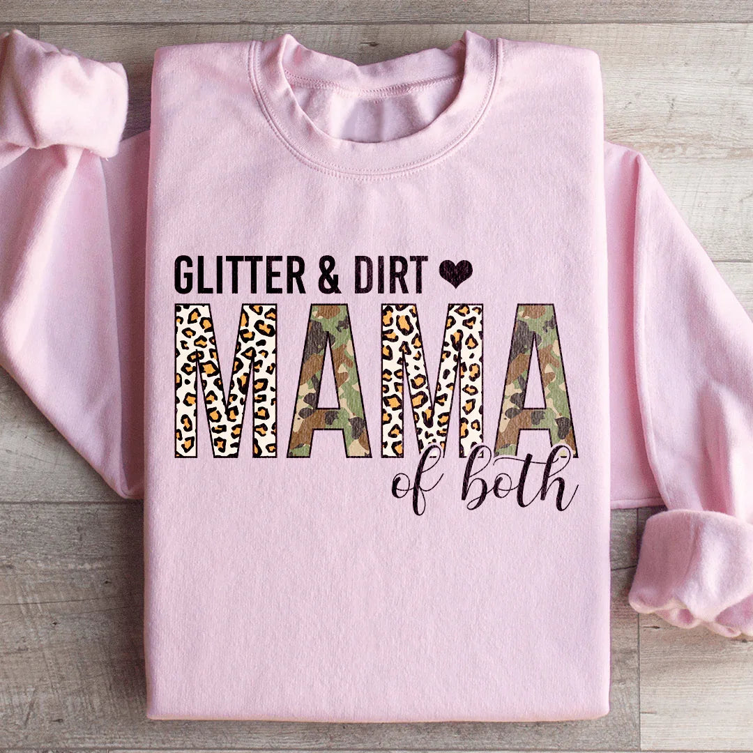 Glitter & Dirt Mama of Both Sweatshirt - WonderingCloth