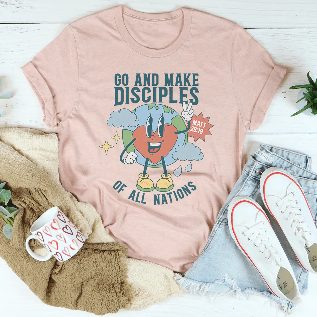 Go And Make Disciples Of All Nations Tee - WonderingCloth