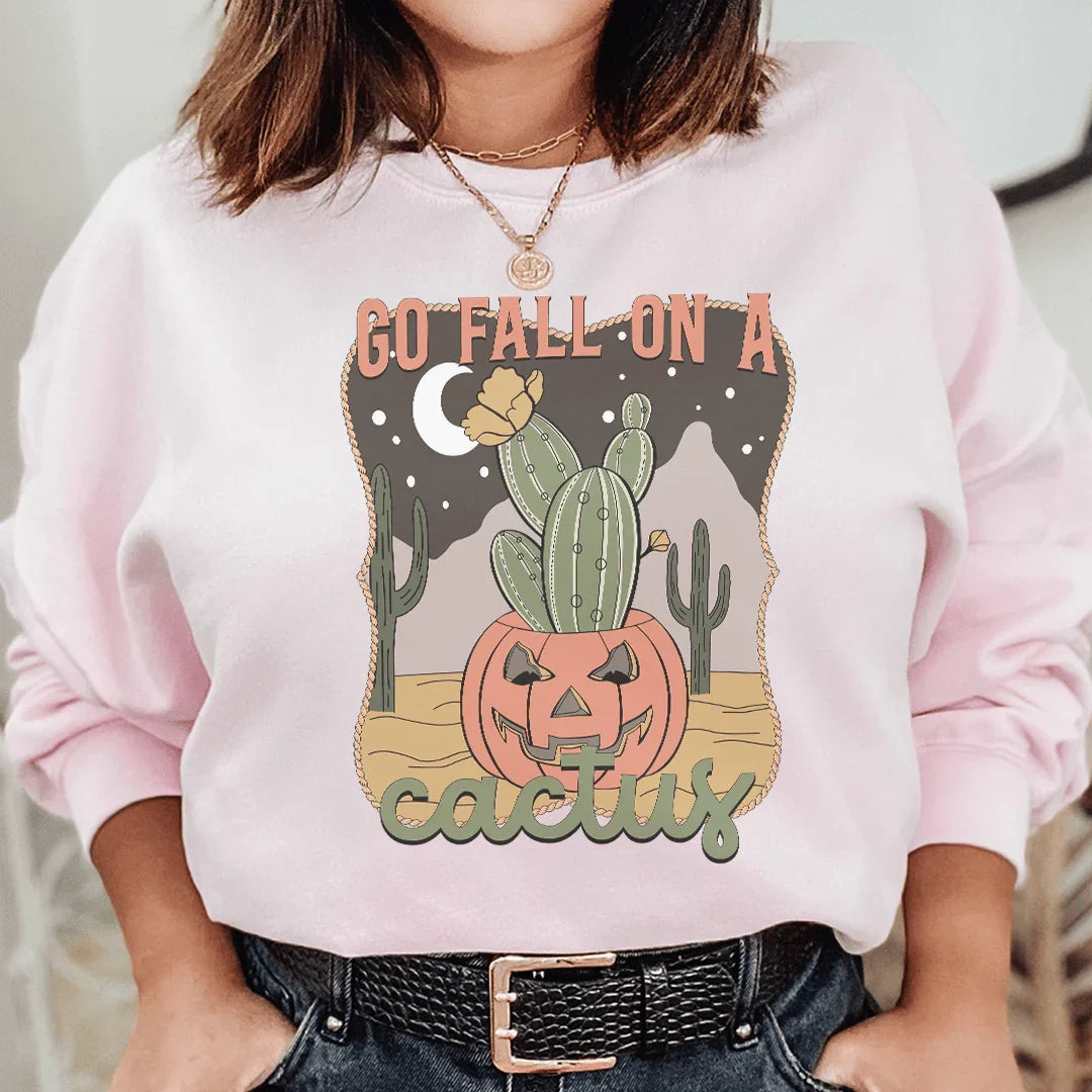 Go Fall On A Cactus Sweatshirt - WonderingCloth