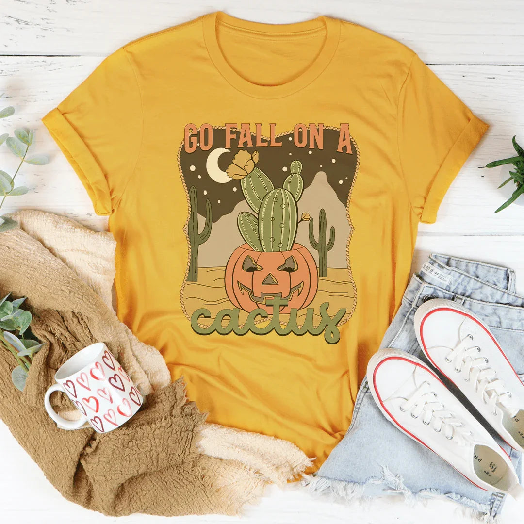 Go Fall On A Cactus Tee - WonderingCloth