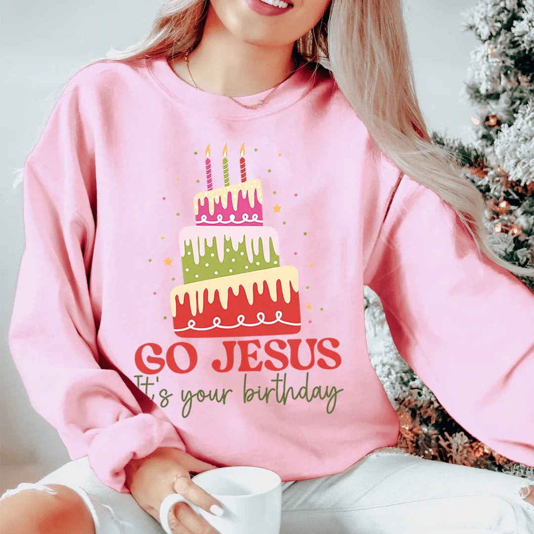 Go Jesus It's Your Birthday Sweatshirt - WonderingCloth