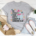 Go Stick Your Dirty Carrot In Someone Else Tee - WonderingCloth