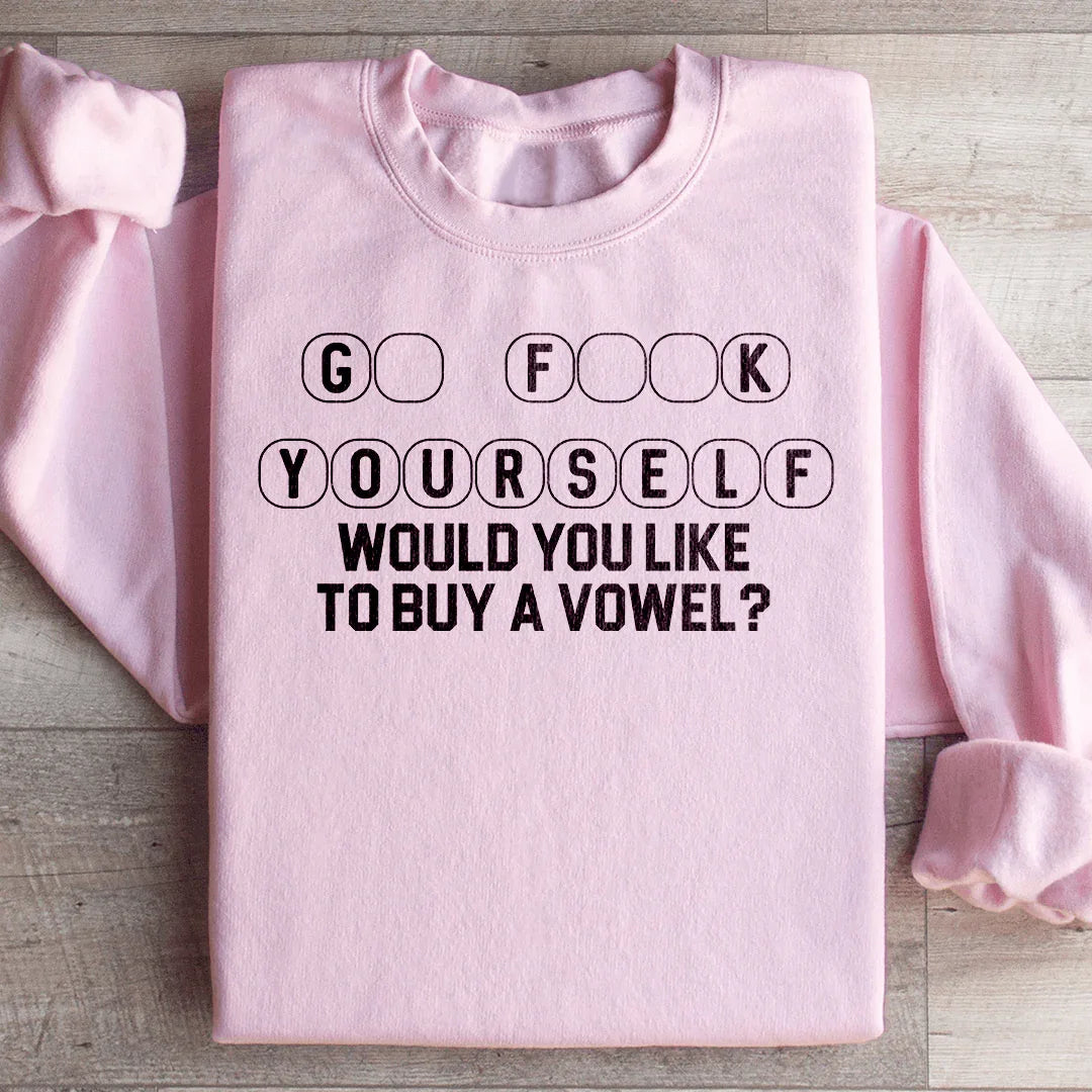 Go Yourself Would You Like Sweatshirt - WonderingCloth