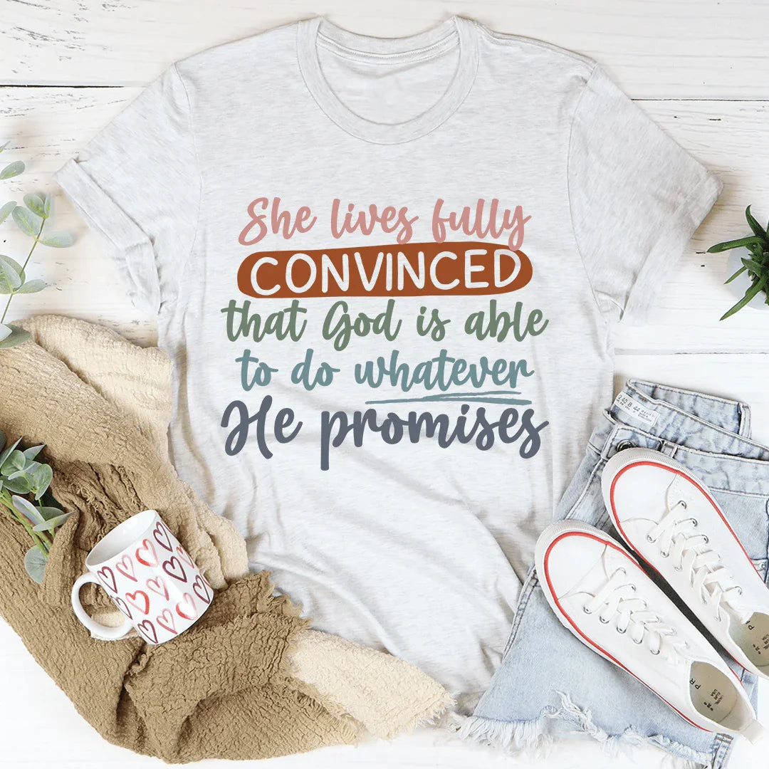 God Is Able To Do Whatever He Promises Tee - WonderingCloth
