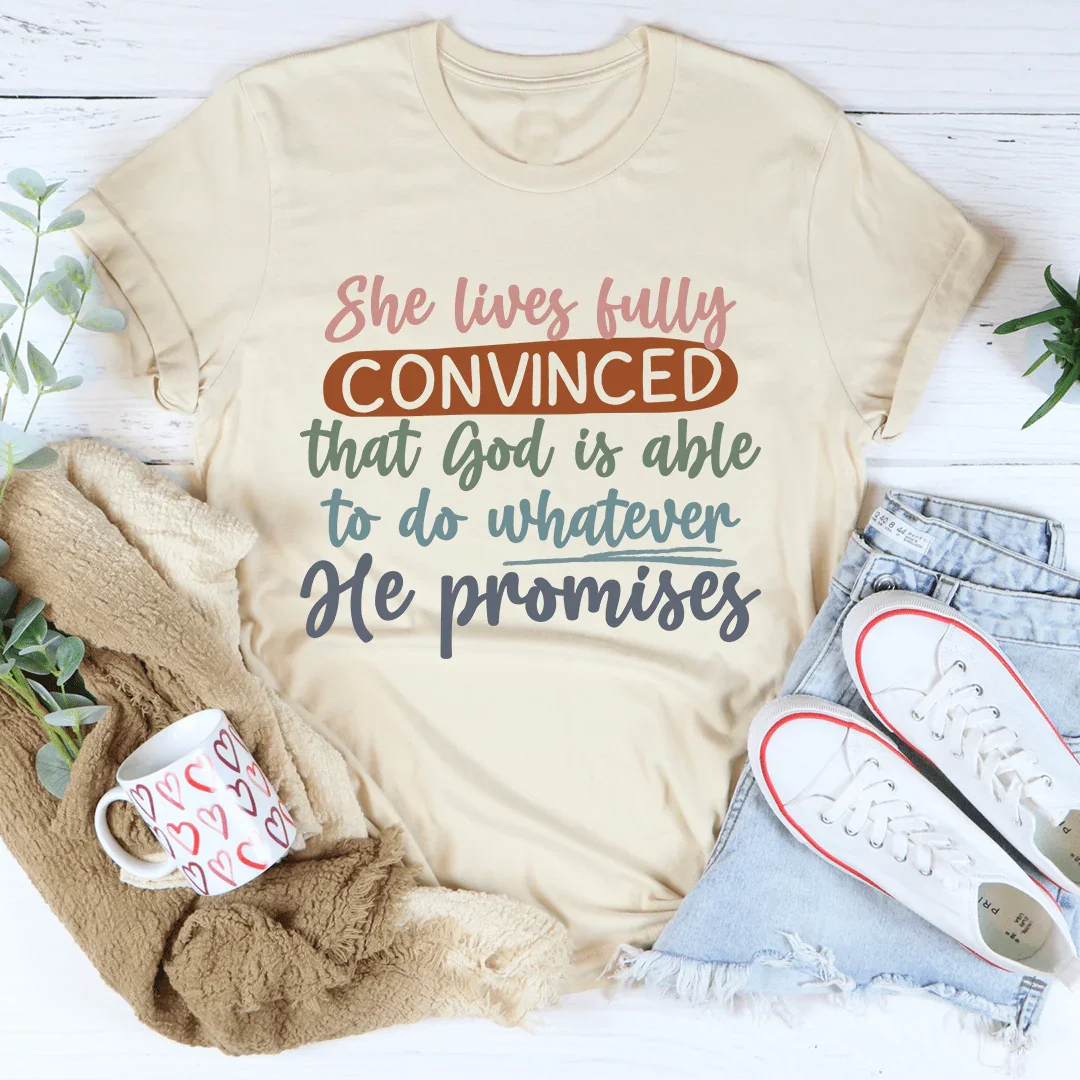 God Is Able To Do Whatever He Promises Tee - WonderingCloth