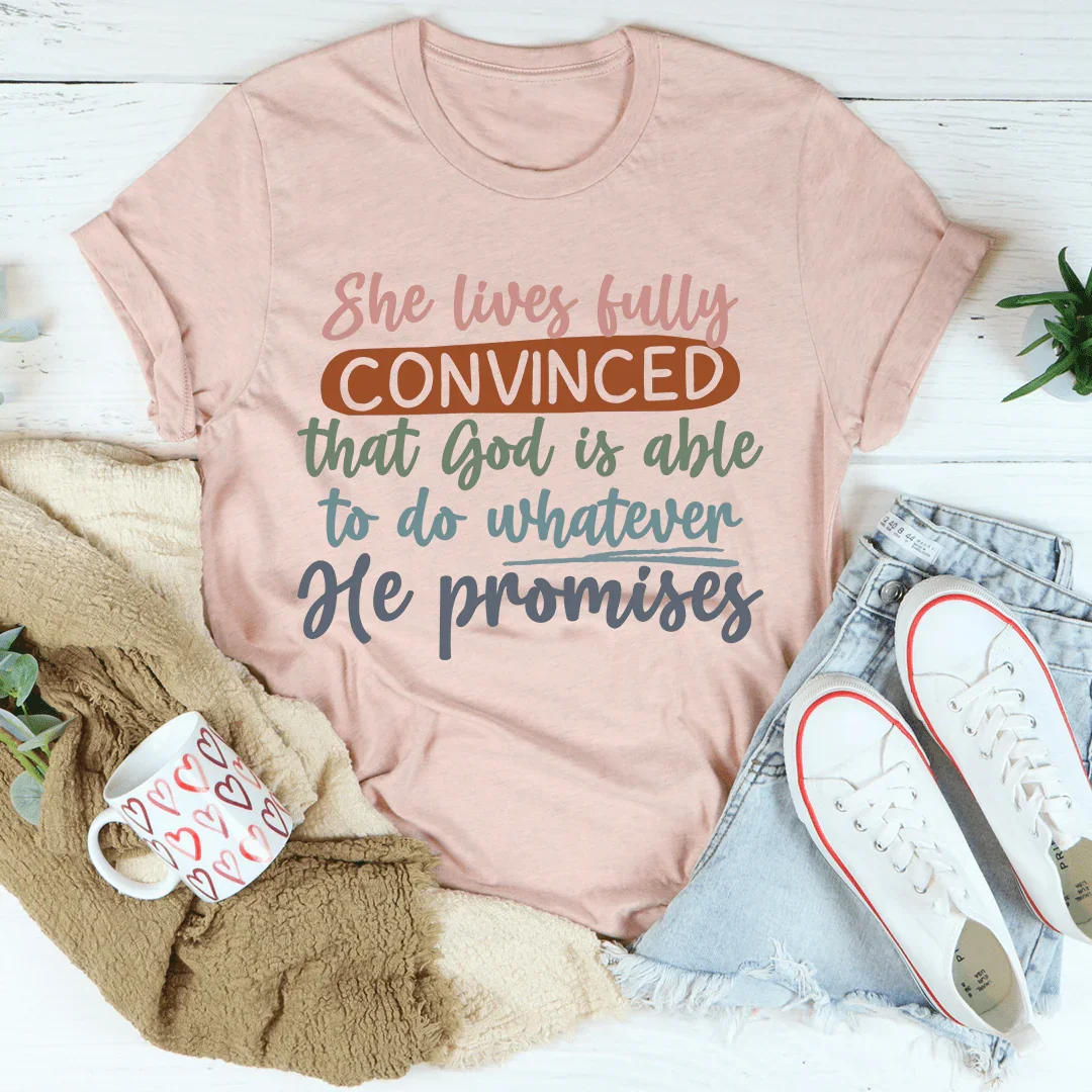 God Is Able To Do Whatever He Promises Tee - WonderingCloth