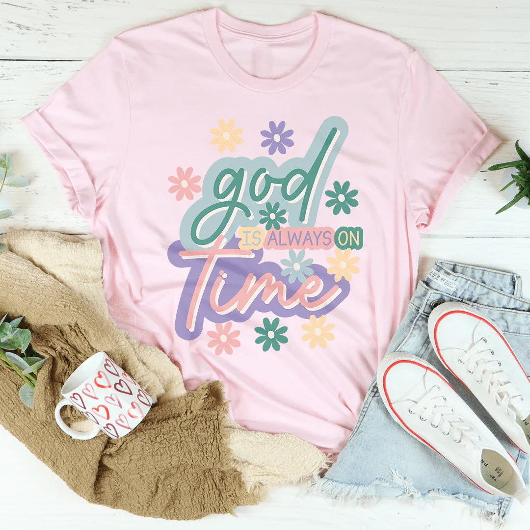 God Is Always On Time Tee - WonderingCloth
