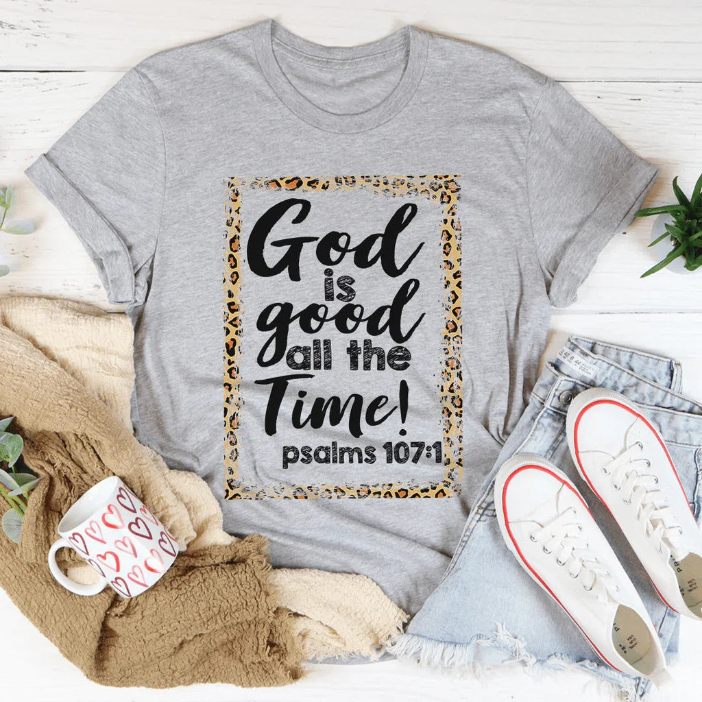 God Is Good All The Time Tee - WonderingCloth