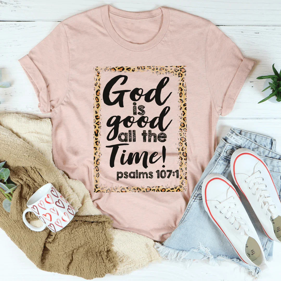 God Is Good All The Time Tee - WonderingCloth