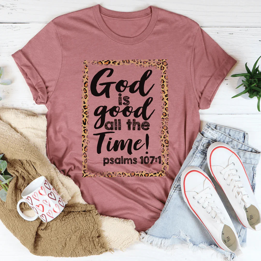 God Is Good All The Time Tee - WonderingCloth